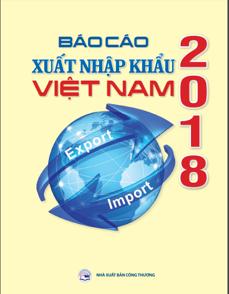 Báo cáo Xuất nhập khẩu Việt Nam 2018 
